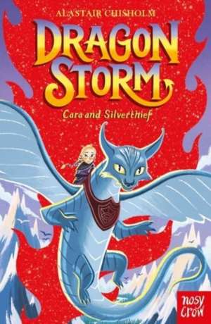 Dragon Storm: Cara and Silverthief de Alastair Chisholm