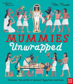 British Museum: Mummies Unwrapped de Tom Froese