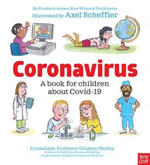 Coronavirus: A Book for Children about Covid-19 de Elizabeth Jenner