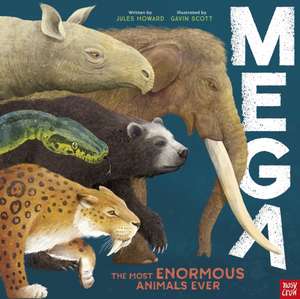 MEGA: The Most Enormous Animals Ever de Jules Howard