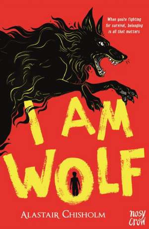 I Am Wolf de Alastair Chisholm