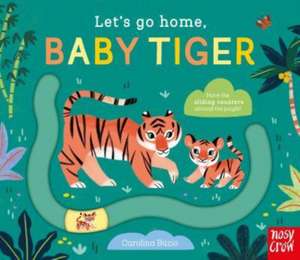 Let's Go Home, Baby Tiger de Carolina Búzio