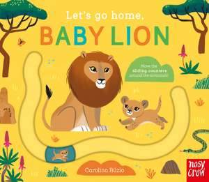 Let's Go Home, Baby Lion de Carolina Búzio