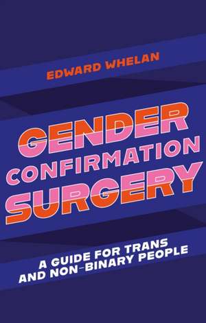 Gender Confirmation Surgery de Edward Whelan