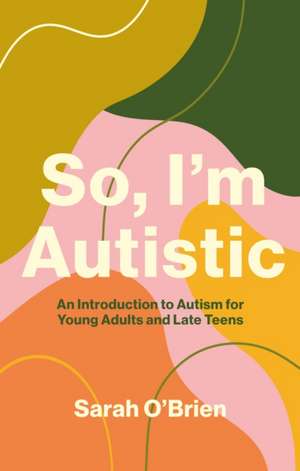 So, I'm Autistic de Sarah O'Brien