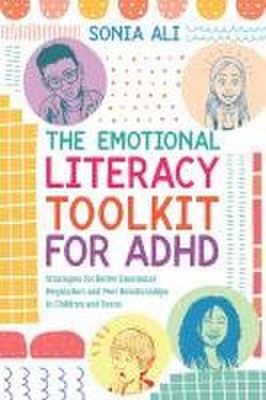 The Emotional Literacy Toolkit for ADHD de Sonia Ali