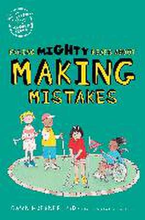 Facing Mighty Fears about Making Mistakes de Dawn Huebner