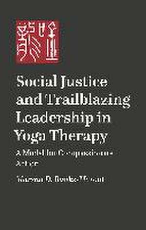 Social Justice and Trailblazing Leadership in Yoga Therapy de Marsha D. Banks-Harold