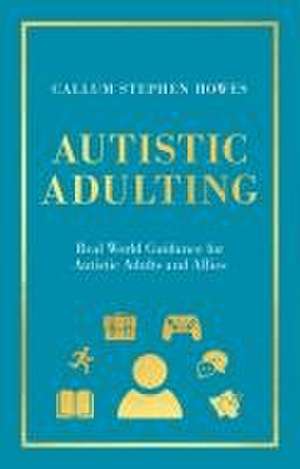 Autistic Adulting de Callum Stephen Howes