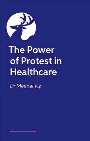 The Power of Protest in Healthcare de Meenal Viz