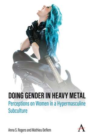 Doing Gender in Heavy Metal de Mathieu Deflem