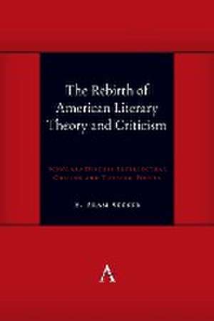 The Rebirth of American Literary Theory and Criticism de H. Aram Veeser