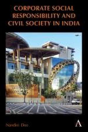 Corporate Social Responsibility and Civil Society in India de Nandini Deo