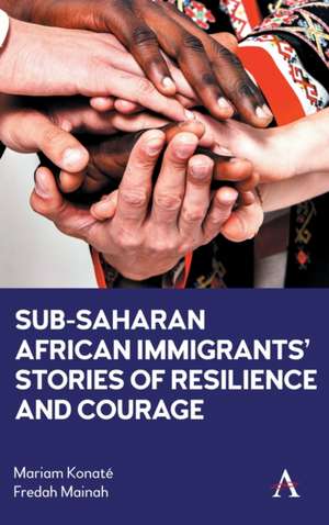 Sub-Saharan African Immigrants' Stories of Resilience and Courage de Mariam Konate