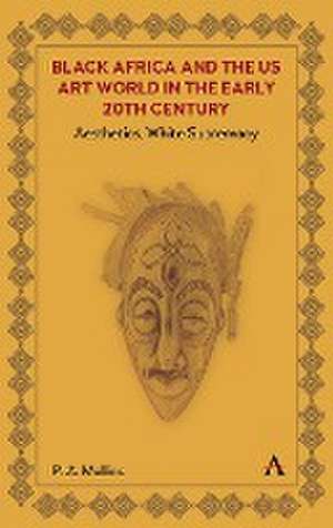 Black Africa and the US Art World in the Early 20th Century de P. A. Mullins