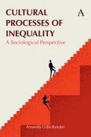 Cultural Processes of Inequality de Amanda Udis-Kessler