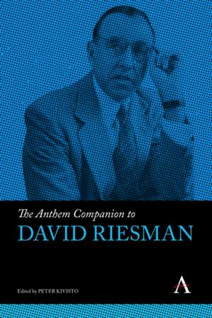 The Anthem Companion to David Riesman de Peter Kivisto