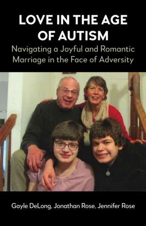 Love in the Age of Autism de Gayle DeLong