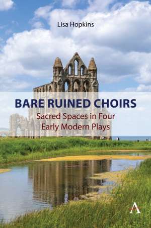 Bare Ruined Choirs de Lisa Hopkins