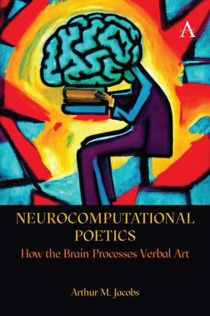 Neurocomputational Poetics de Arthur M. Jacobs