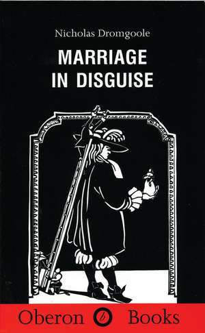 Marriage in Disguise de Nicholas Dromgoole