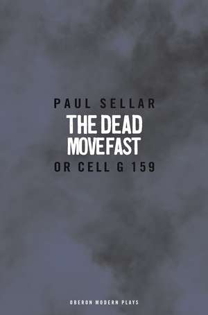 The Dead Move Fast de Paul Sellar