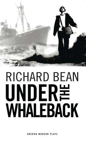 Under the Whaleback de Richard Bean