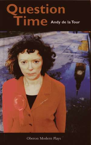 Question Time de Andy de la Tour