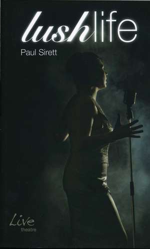 Lush Life de Paul Sirett