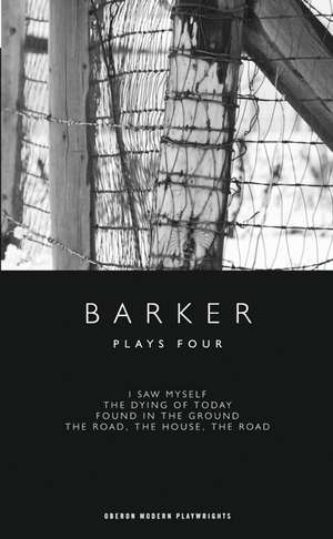 Barker: Plays Four de Howard Barker