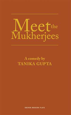 Meet the Mukherjees de Tanika Gupta