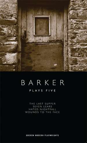 Barker: Plays Five de Howard Barker