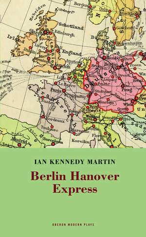 Berlin Hanover Express de Ian Kennedy Martin