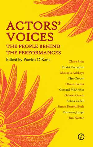 Actors' Voices: The People Behind the Performances de Patrick O'Kane