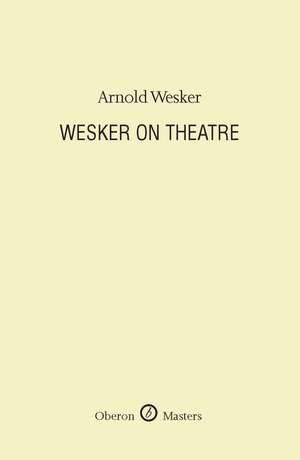 Wesker on Theatre de Arnold Wesker