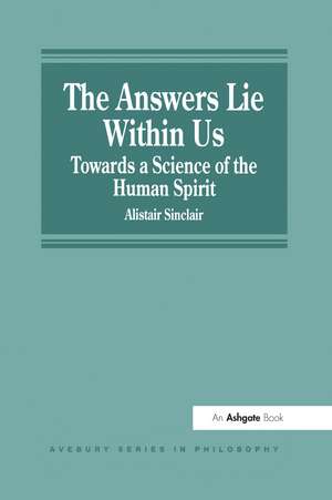 The Answers Lie Within Us: Towards a Science of the Human Spirit de Alistair Sinclair