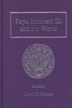 Pope Innocent III and his World de John Moore