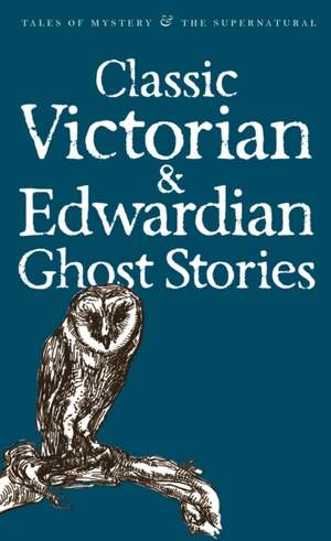 Classic Victorian & Edwardian Ghost Stories de Rex Collings