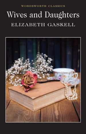 Wives and Daughters de Elizabeth Cleghorn Gaskell