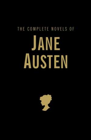 The Complete Novels of Jane Austen de Jane Austen