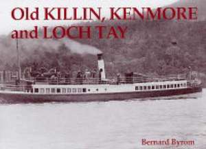 Old Killin, Kenmore and Loch Tay de Bernard Byrom