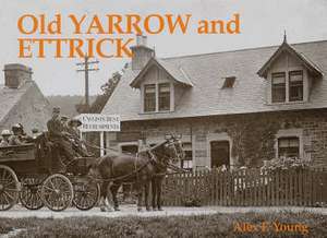 Old Yarrow and Ettrick de Alex F. Young