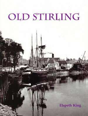 King, E: Old Stirling