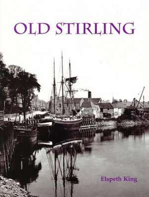 Old Stirling de Elspeth King