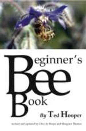 The Beginner's Bee Book de Ted Hooper