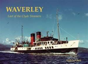 Waverley - Last of the Clyde Steamers de Andrew Clark