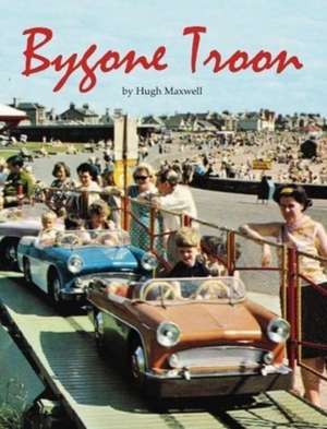 Bygone Troon de Hugh Maxwell