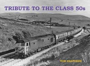 Tribute to the Class 50s de Tom Heavyside