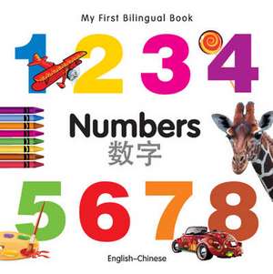 My First Bilingual Book - Numbers - English-chinese de Milet Publishing Ltd