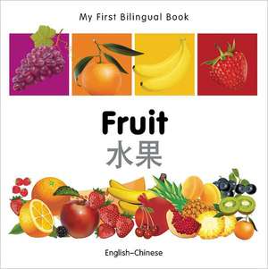 My First Bilingual Book - Fruit - English-chinese de Milet Publishing